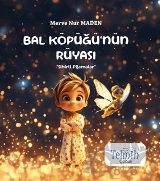 Bal Köpüğü'nün Rüyası - Sihirli Pijamalar – Merve Nur Maden – Telmih Kitap kitap kapağı