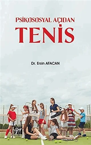 Psikososyal Açıdan Tenis – Ersin Afacan – Gazi Kitabevi kitap kapağı
