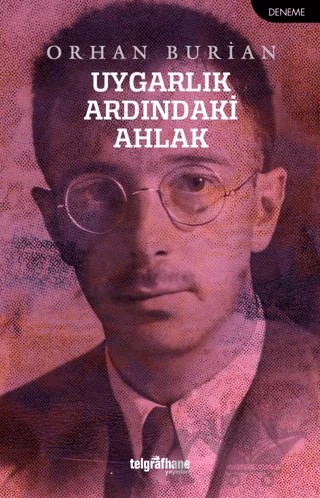 Uygarlık Ardındaki Ahlak – Orhan Burian – Telgrafhane Yayınları kitap kapağı