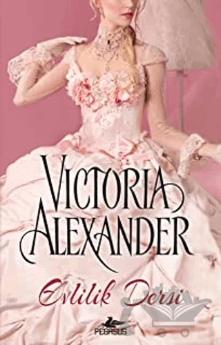 Evlilik Dersi – Victoria Alexander – Pegasus Yayınları kitap kapağı