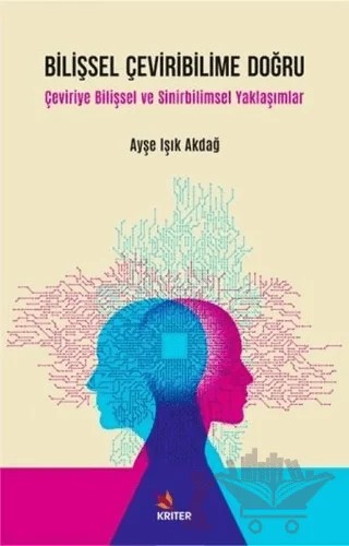 Bilişsel Çeviribilime Doğru – Ayşe Işık Akdağ – Kriter Yayınları kitap kapağı
