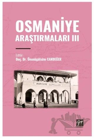 Osmaniye Araştırmaları III – Ümmügülsüm Candeğer – Gazi Kitabevi kitap kapağı