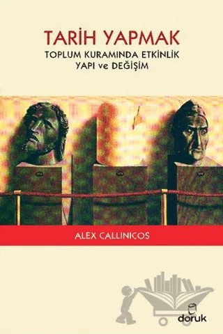 Tarih Yapmak – Alex Callinicos – Doruk Yayınları kitap kapağı