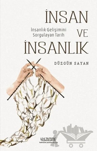İnsan ve İnsanlık – Düzgün Sayan – Yüzleşme Yayınları kitap kapağı