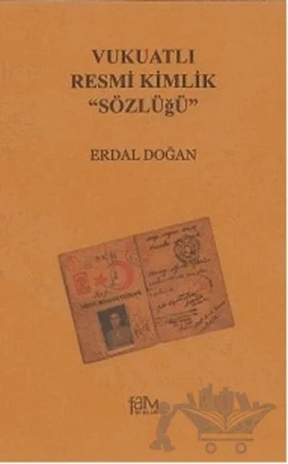 Vukuatlı Resmi Kimlik Sözlüğü – Erdal Doğan – Fam Yayınları kitap kapağı