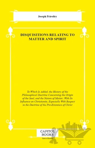 Disquisitions Relating to Matter and Spirit – Joseph Priestley – Capitol Books kitap kapağı