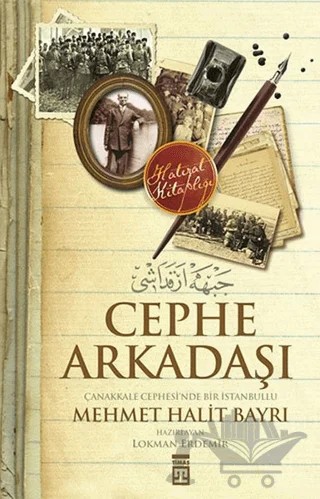 Cephe Arkadaşı : Çanakkale Cephesi'nde Bir İstanbullu – Mehmet Halit Bayrı – Timaş Tarih kitap kapağı