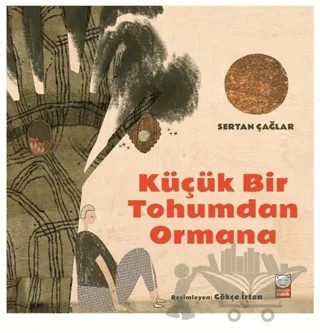 Küçük Bir Tohumdan Ormana – Sertan Çağlar – Kırmızı Kedi Çocuk kitap kapağı
