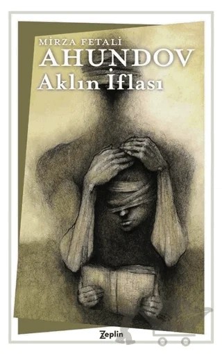 Aklın İflası – Mirza Fetali Ahundov – Zeplin Kitap kitap kapağı