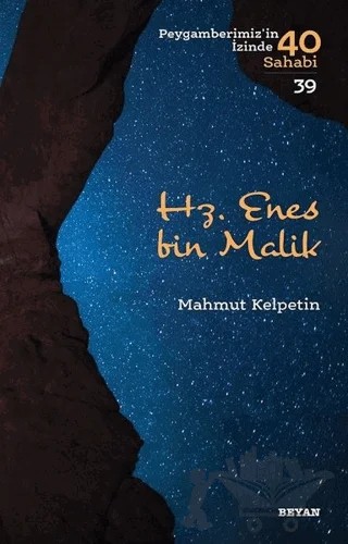 Hz. Enes bin Malik - Peygamberimiz'in İzinde 40 Sahabi/39 – Mahmut Kelpetin – Beyan Yayınları kitap kapağı