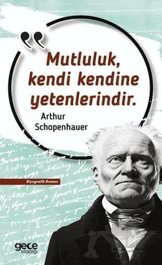 Mutluluk Kendi Kendine Yetenlerindir – Arthur Schopenhauer – Gece Kitaplığı kitap kapağı