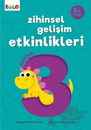 5+ Yaş Zihinsel Gelişim Etkinlikleri Seviye 3 – Berkay Dinç Çakır – Eolo Yayıncılık kitap kapağı