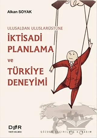 İktisadi Planlama ve Türkiye Deneyimi Ulusal’dan Uluslarüstü’ne – Alkan Soyak – Der Yayınları kitap kapağı