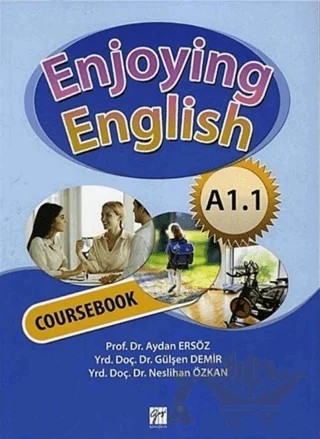 Enjoying English A1.1 Coursebook – Aydan Ersöz, Gülşen Demir, Neslihan Özkan – Gazi Kitabevi kitap kapağı