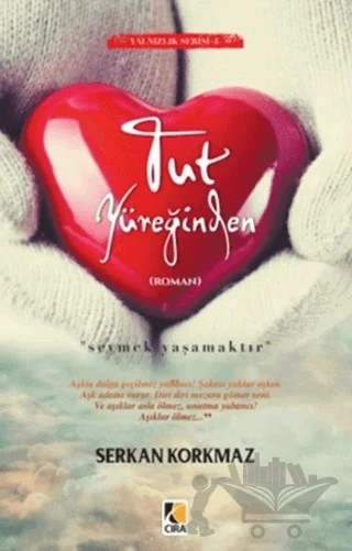 Tut Yüreğinden – Serkan Korkmaz – Bengisu Yayınları kitap kapağı