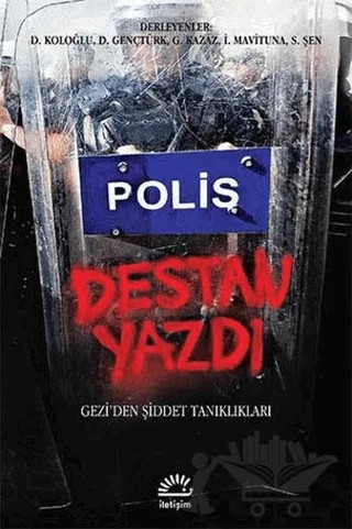 Polis Destan Yazdı – Deniz Koloğlu, D. Gençtürk, G. Kazaz – İletişim Yayınevi kitap kapağı
