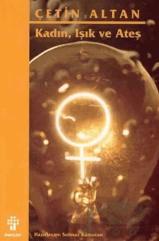 Kadın, Işık ve Ateş – Çetin Altan – İnkılap Kitabevi kitap kapağı
