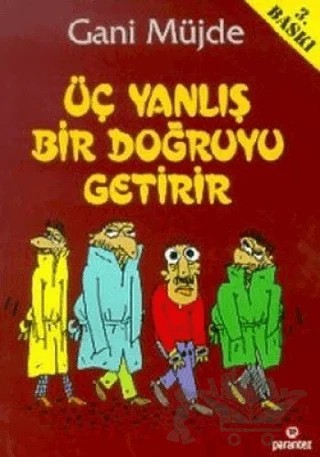 Üç Yanlış Bir Doğruyu Getirir – Gani Müjde – Parantez Yayınları kitap kapağı