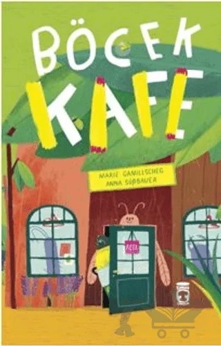 Böcek Kafe – Marie Gamillscheg – Timaş Çocuk kitap kapağı