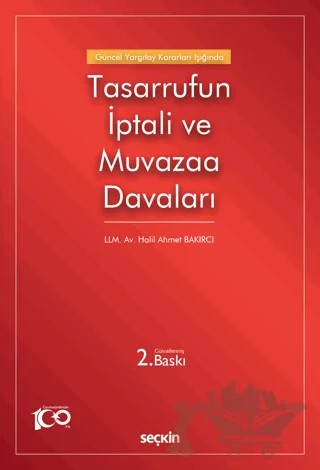 Güncel Yargıtay Kararları Işığında Tasarrufun İptali ve Muvazaa Davaları – Halil Ahmet Bakırcı – Seçkin Yayıncılık kitap kapağı