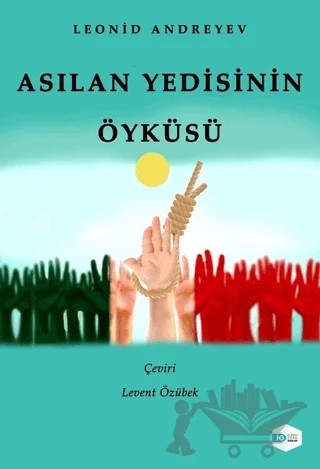 Asılan Yedisinin Öyküsü – Leonid Andreyev – İlkim Ozan Yayınları kitap kapağı