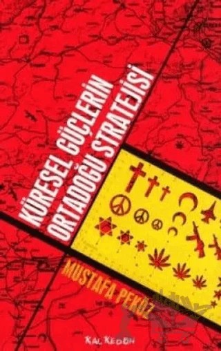 Küresel Güçlerin Ortadoğu Stratejisi – Mustafa Peköz – Kalkedon Yayıncılık kitap kapağı