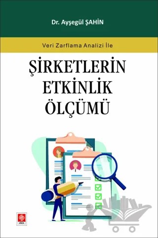 Şirketlerin Etkinlik Ölçümü – Ayşegül Şahin – Ekin Basım Yayın kitap kapağı