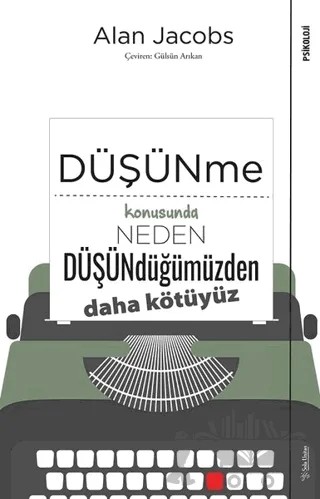 Düşünme Konusunda Neden Düşündüğümüzden Daha Kötüyüz – Alan Jacobs – Sola Unitas kitap kapağı