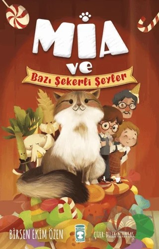 Mia ve Bazı Şekerli Şeyler – Birsen Ekim Özen – Timaş Çocuk kitap kapağı