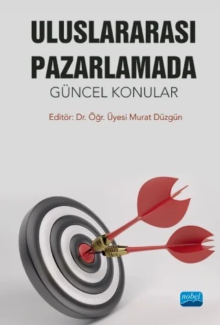 Uluslararası Pazarlamada Güncel Konular – Adnan Özdemir, Fatma Betül Ortaköy, Hasan Bardakçı, İhsan Eken, Metin Gürler, Muhammed Fatih Cevher, Murat Düzgün, Oğuzkan Şatıroğlu, Özlem Özsoy, Safiye Çöp, Selminaz Adıgüzel, Tuğçenur Ekinci Furtana, Yonca Nilay Baş – Nobel Akademik Yayıncılık kitap kapağı