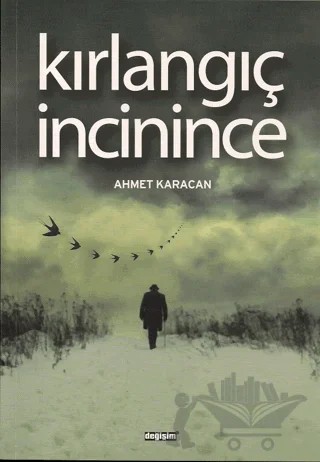 Kırlangıç İncinince – Ahmet Karacan – Değişim Yayınları kitap kapağı