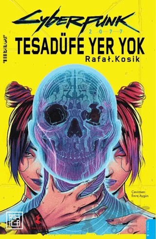 Cyberpunk 2077: Tesadüfe Yer Yok – Rafal Kosik – Athica Yayınları kitap kapağı