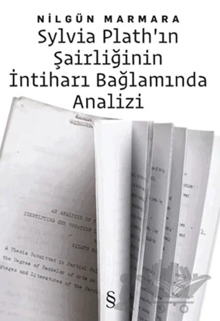 Sylvia Plath’ın Şairliğinin İntiharı Bağlamında Analizi – Nilgün Marmara – Everest Yayınları kitap kapağı