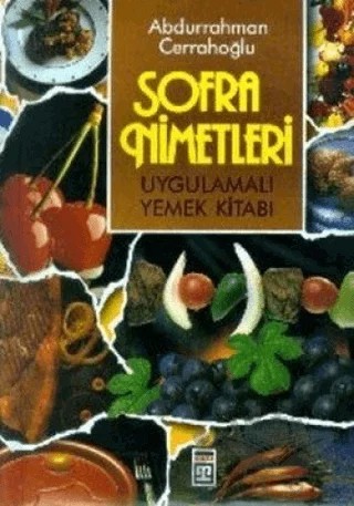 Sofra Nimetleri Uygulamalı Yemek Kitapları – Abdurrahman Cerrahoğlu – Timaş Yayınları kitap kapağı