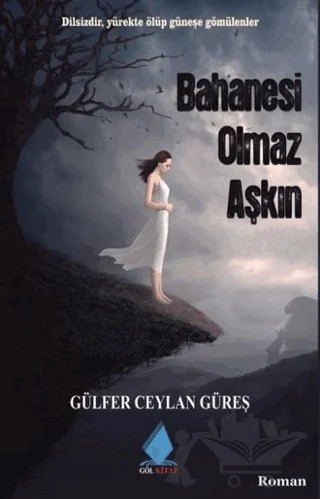 Bahanesi Olmaz Aşkın – Gülfer Ceylan Güreş – Göl Yayıncılık kitap kapağı