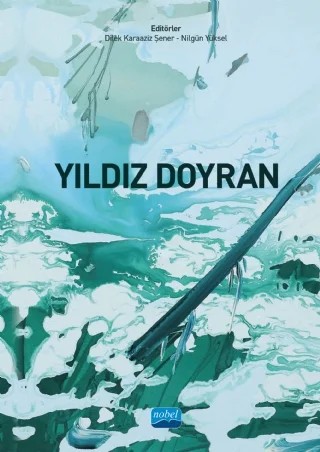 YILDIZ DOYRAN – Burcu Günay, Burhan Yılmaz, Canan Atalay, Denizhan Özer, Dilek Karaaziz Şener, Emine Demir, Ferhat Özgür, İbrahim Soner Özdemir, Levent BAYRAKTAR, Lütfi Özden, Nilgün Yüksel, Özand Gönülal, Özkan Işık, Rahşan İnal, Tansel TÜRKDOĞAN, Zeynep Gürler – Nobel Akademik Yayıncılık kitap kapağı