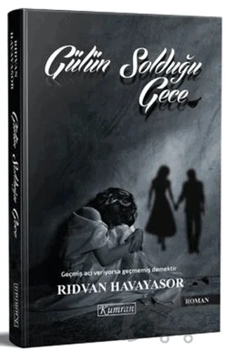 Gülün Solduğu Gece – Rıdvan Havayasor – Kumran Yayınları kitap kapağı