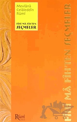 Fihi Ma Fih'ten Seçmeler – Mevlana Celaleddin Rumi – Rumi Yayınları kitap kapağı