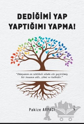 Dediğimi Yap, Yaptığımı Yapma – Pakize Arpacı – İkinci Adam Yayınları kitap kapağı