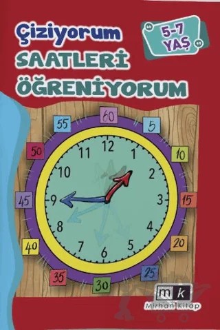 Çiziyorum Saatleri Öğreniyorum 5-7 Yaş – Mahmut Yılmaz – Mirhan Kitap kitap kapağı