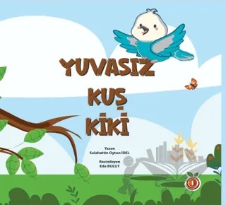 Yuvasız Kuş Kiki – Salahattin Oytun İdel – İnci Çocuk Yayınları kitap kapağı