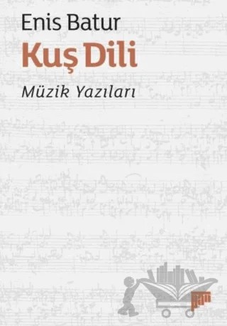 Kuş Dili – Müzik Yazıları – Enis Batur – Pan Yayıncılık kitap kapağı