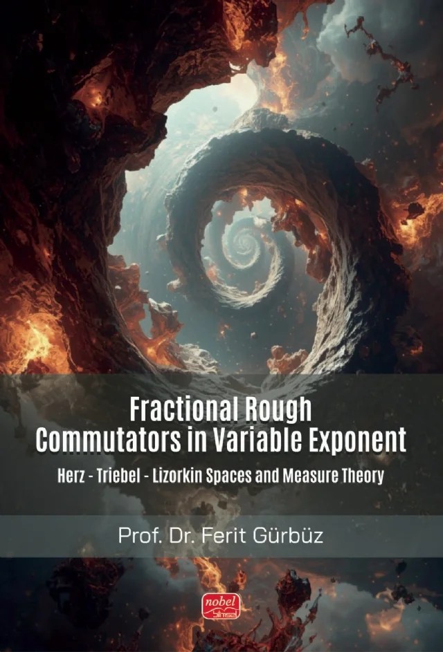 Fractional Rough Commutators in Variable Exponent Herz-Triebel-Lizorkin Spaces and Measure Theory – Ferit Gürbüz – Nobel Bilimsel Eserler kitap kapağı