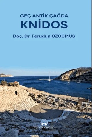 Geç Antik Çağda Knidos – Ferudun Özgümüş – Myrina Yayınları kitap kapağı