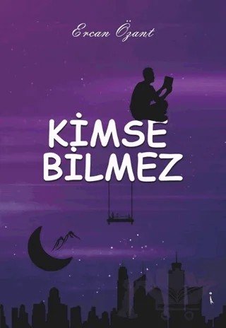Kimse Bilmez – Ercan Özant – İkinci Adam Yayınları kitap kapağı
