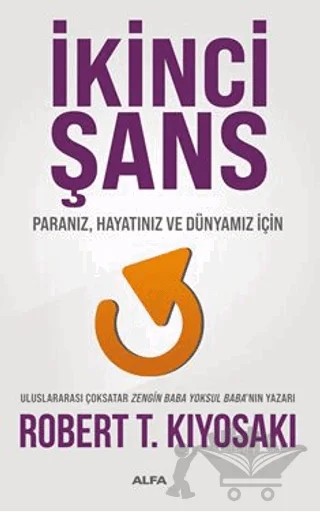 İkinci Şans – Robert T. Kiyosaki – Alfa Yayınları kitap kapağı