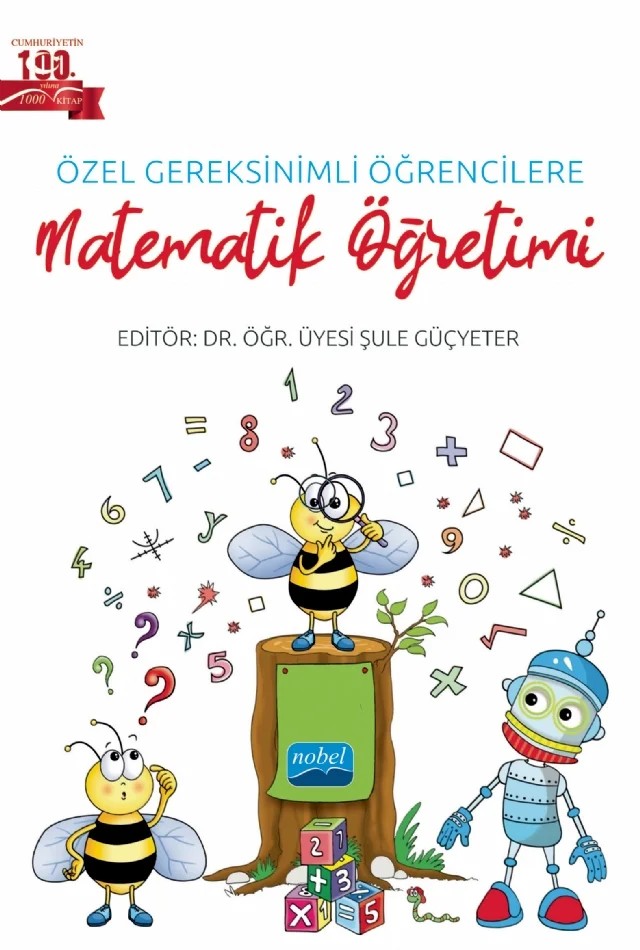 Özel Gereksinimli Öğrencilere Matematik Öğretimi – A. Emel Sardohan Yıldırım, Evgin Çay, Gözdegül Arık Karamık, Nalan R. Ayvazoğlu, Nejla Gürefe, Ömür Gürel Selimoğlu, Özlem Altındağ Kumaş, Savaş Akgül, Şule Güçyeter – Nobel Akademik Yayıncılık kitap kapağı