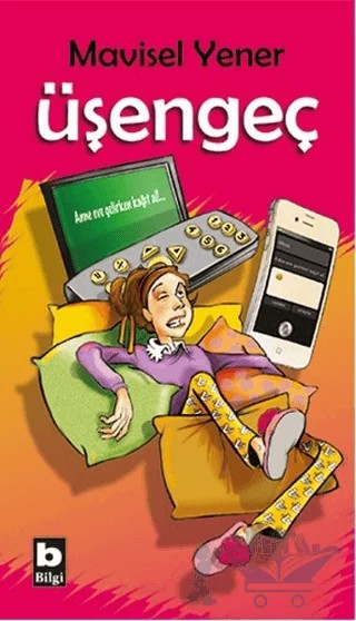 Üşengeç – Mavisel Yener – Bilgi Yayınevi kitap kapağı