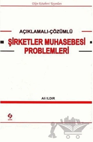 Şirketler Muhasebesi Problemleri – Ali Ildır – Ekin Basım Yayın kitap kapağı