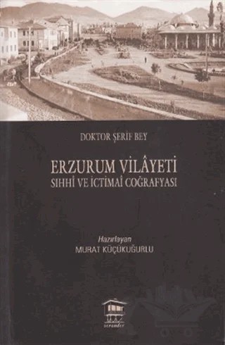 Erzurum Vilayeti – Murat Küçükuğurlu – Serander Yayınları kitap kapağı